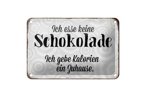 Blechschild Spruch 18x12cm ich esse keine Schokolade Dekoration