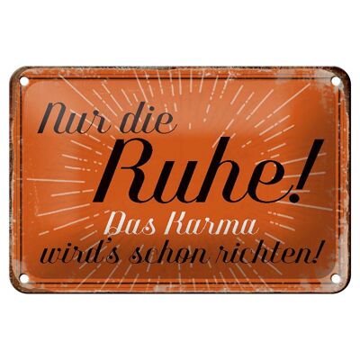 Blechschild Spruch 18x12cm nur die Ruhe das Karma Geschenk Dekoration