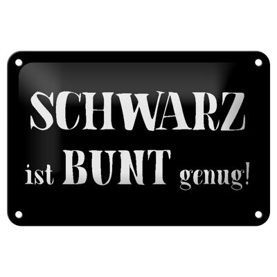 Blechschild Spruch 18x12cm schwarz ist bunt genug Geschenk Dekoration