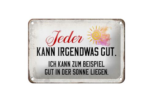 Blechschild Spruch 18x12cm jeder kann irgendwas gut Sonne Dekoration