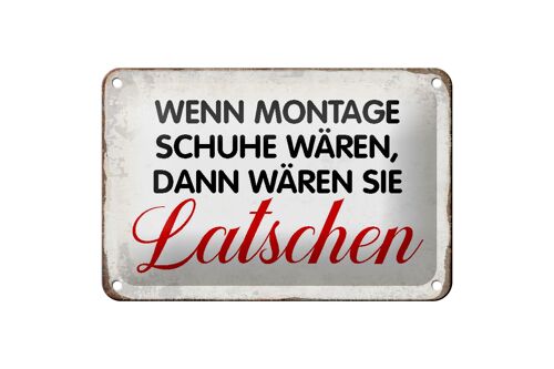 Blechschild Spruch 18x12cm wenn Montage Schuhe wären Retro Dekoration