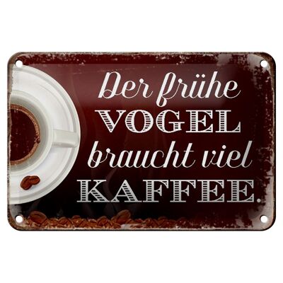 Blechschild Spruch 18x12cm früher Vogel braucht viel Kaffee Dekoration