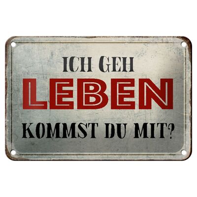 Blechschild Spruch 18x12cm geh leben kommst du mit Retro Dekoration