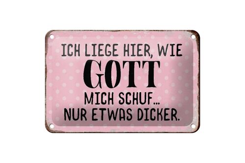 Blechschild Spruch 18x12cm liege hier wie Gott mich schuf Dekoration