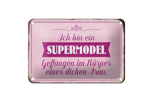 Blechschild Spruch 18x12cm Supermodel im Körper dicker Frau Dekoration
