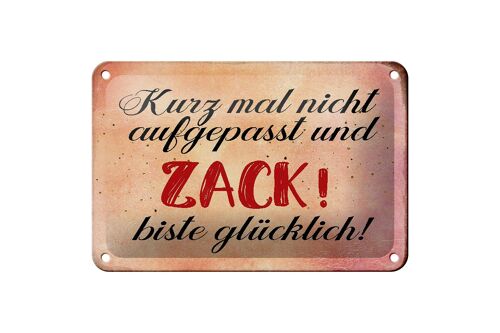Blechschild Spruch 18x12cm nicht aufgepasst und glücklich Dekoration