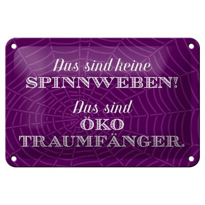 Blechschild Spruch 18x12cm keine Spinnweben Öko Traumfänger Dekoration