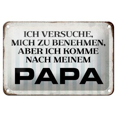 Tin sign saying 18x12cm try to behave dad decoration