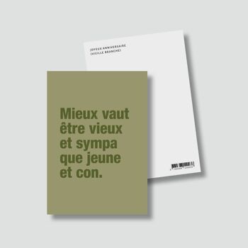 Carte "Anniversaire" :

Mieux vaut être vieux et sympa 2