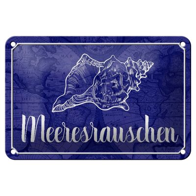 Blechschild Spruch 18x12cm Meeresrauschen Muschel Meer Dekoration