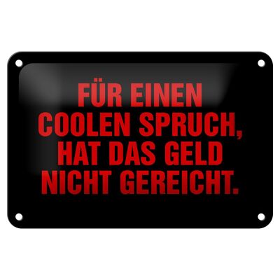 Blechschild Spruch 18x12cm für coolen Spruch nicht gereicht Dekoration