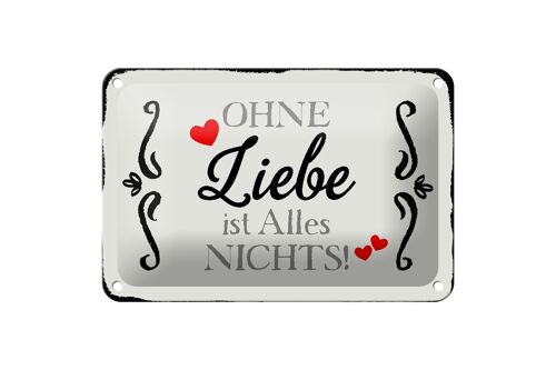 Blechschild Spruch 18x12cm ohne Liebe ist Alles nichts Herz Dekoration