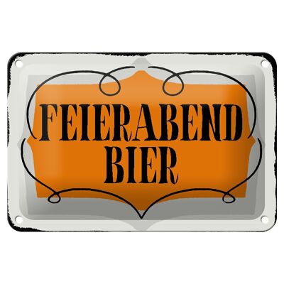 Blechschild Spruch 18x12cm Feierabend Bier Alkohol Geschenk Dekoration