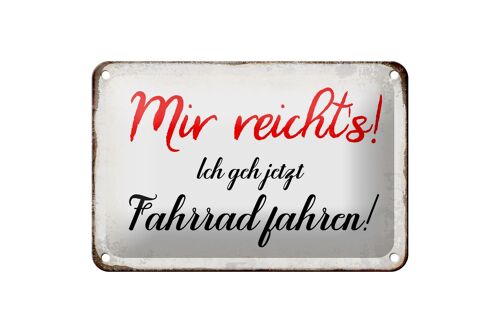 Blechschild Spruch 18x12cm mir reicht`s ich geh Fahrrad Dekoration