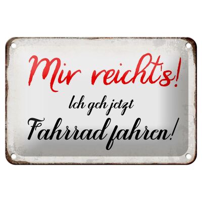 Blechschild Spruch 18x12cm mir reicht`s ich geh Fahrrad Dekoration