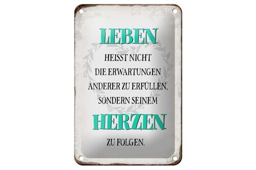 Blechschild Spruch 12x18cm Leben seinem Herzen zu folgen Dekoration