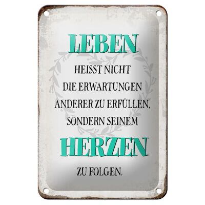 Blechschild Spruch 12x18cm Leben seinem Herzen zu folgen Dekoration