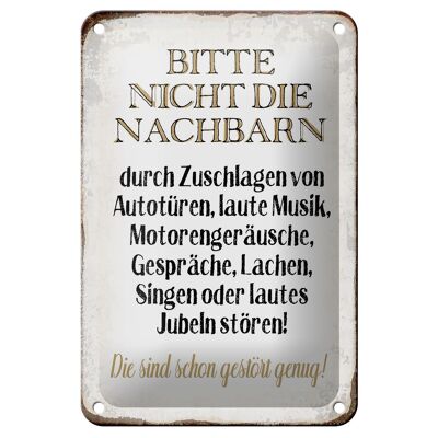 Blechschild Spruch 12x18cm bitte nicht die Nachbarn stören Dekoration