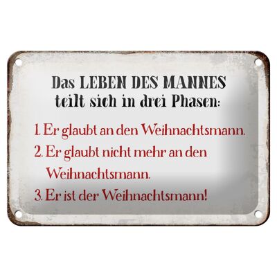 Blechschild Spruch 18x12cm das Leben des Mannes 3 Phasen Dekoration