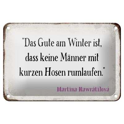 Blechschild Spruch 18x12cm Gute am Winter keine Männer mit Dekoration