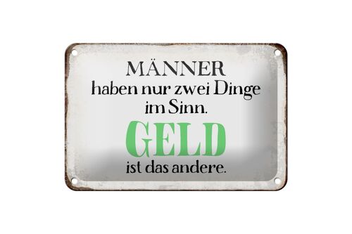 Blechschild Spruch 18x12cm Männer haben 2 Dinge im Sinn Dekoration