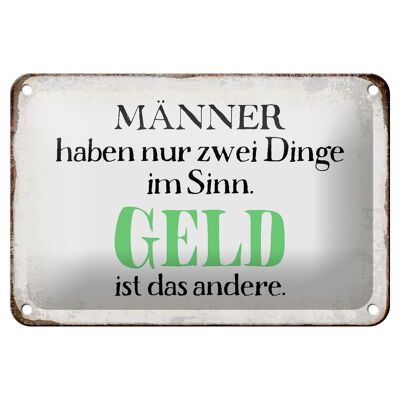 Blechschild Spruch 18x12cm Männer haben 2 Dinge im Sinn Dekoration