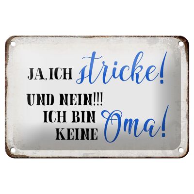 Blechschild Spruch 18x12cm ja ich stricke und bin keine Oma Dekoration