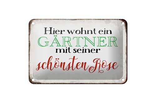 Blechschild Spruch 18x12cm hier Gärtner mit schönster Rose Dekoration