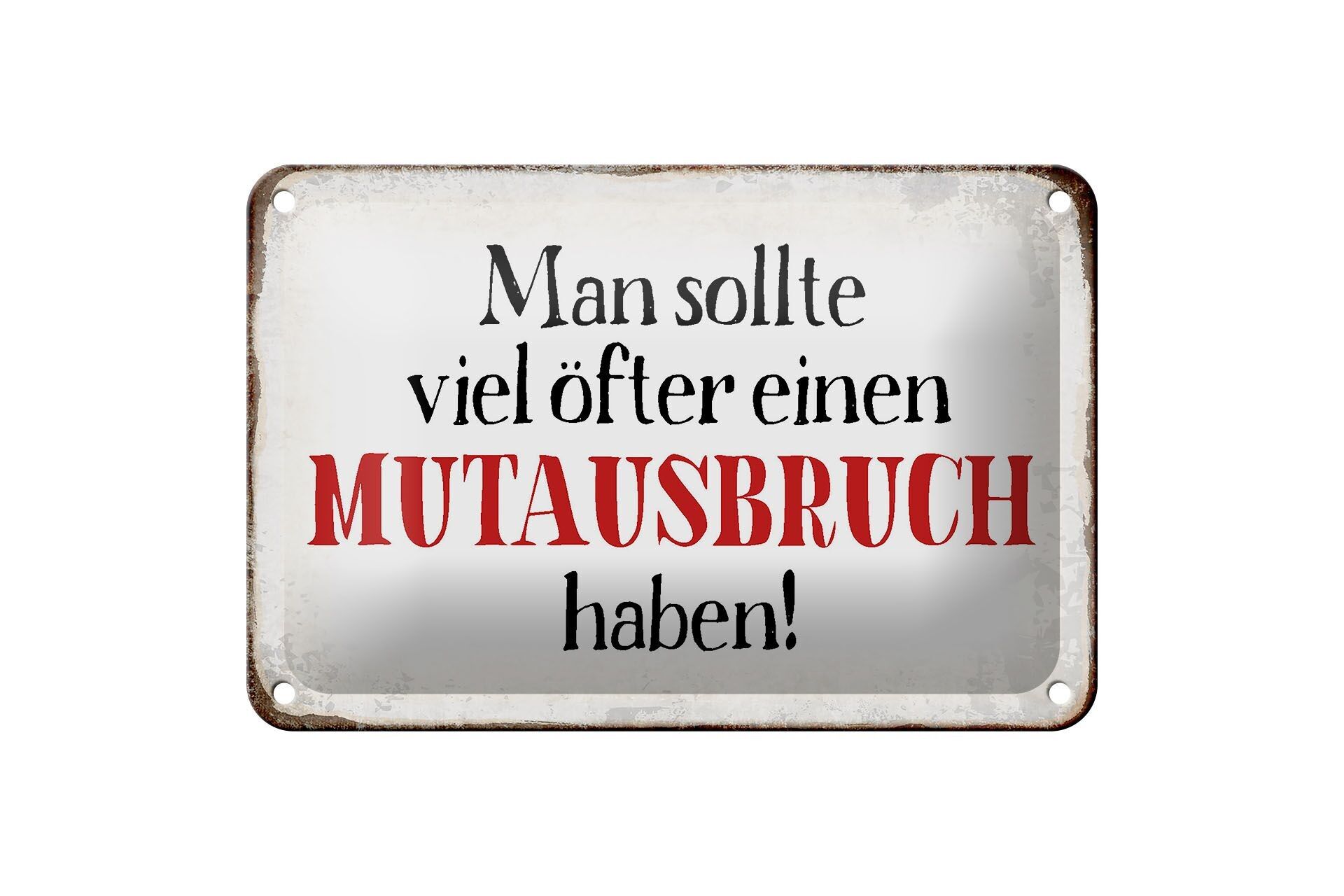 Plaque en étain disant 18x12cm, devrait avoir du courage plus souvent, décoration