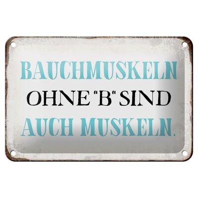 Blechschild Spruch 18x12cm Bauchmuskeln ohne B Geschenk Dekoration