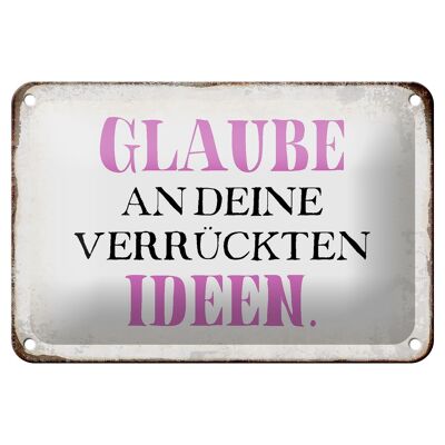 Blechschild Spruch 18x12cm glaube an deine verrückten Ideen Dekoration