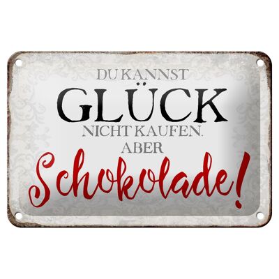 Blechschild Spruch 18x12cm Glück nicht kaufen Schokolade Dekoration