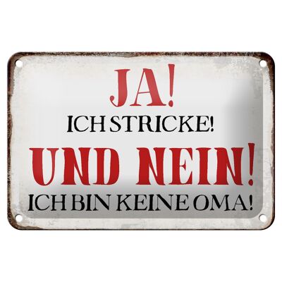 Blechschild Spruch 18x12cm ja ich stricke nein keine Oma Dekoration