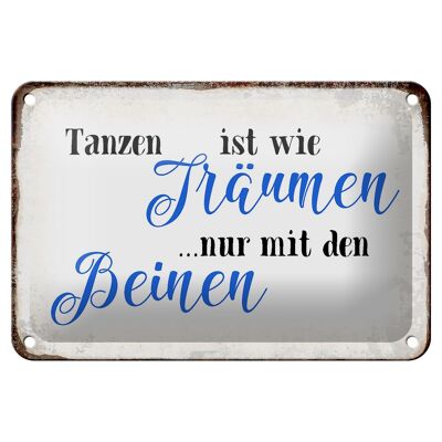 Blechschild Spruch 18x12cm Tanzen Träumen mit den Beinen Dekoration