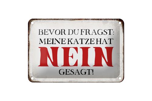 Blechschild Spruch 18x12cm meine Katze hat nein gesagt Dekoration