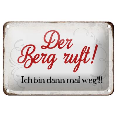 Blechschild Spruch 18x12cm Berg ruft ich bin dann mal weg Dekoration