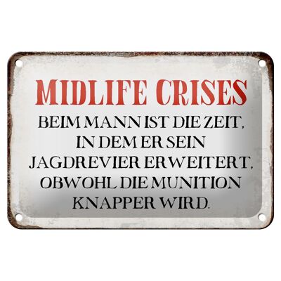 Blechschild Spruch 18x12cm Midlife crises beim Mann Retro Dekoration