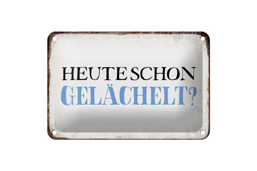 Blechschild Spruch 18x12cm heute schon gelächelt Geschenk Dekoration