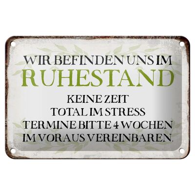 Blechschild Spruch 18x12cm wie im Ruhestand keine Zeit Dekoration