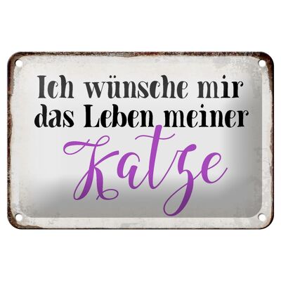 Blechschild Spruch 18x12cm wünsche mir Leben meiner Katze Dekoration