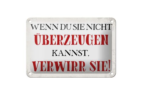 Blechschild Spruch 18x12cm wenn du sie nicht überzeugen Dekoration