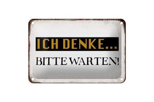 Blechschild Spruch 18x12cm ich denke bitte warten Retro Dekoration