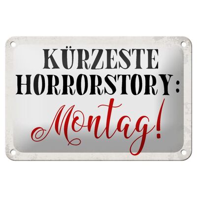 Blechschild Spruch 18x12cm kürzeste Horrorstory Montag Dekoration