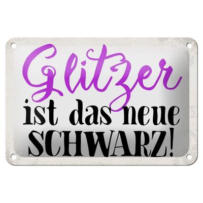 Blechschild Spruch 18x12cm Glitzer ist das neue schwarz Dekoration