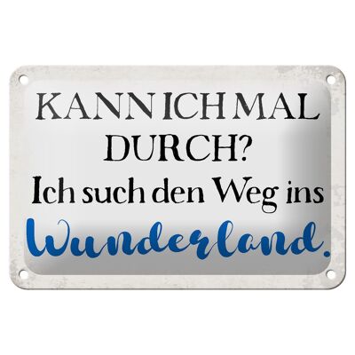 Blechschild Spruch 18x12cm ich such den Weg ins Wunderland Dekoration