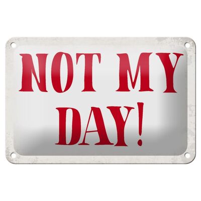 Targa in metallo con scritta "Not my Day not my day" decorazione retrò 18x12 cm