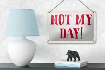 Panneau en étain disant "Not my Day not my day", décoration rétro, 18x12cm 4