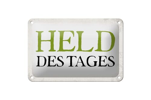 Blechschild Spruch 18x12cm Held des Tages Retro Dekoration