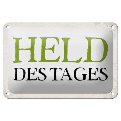 Blechschild Spruch 18x12cm Held des Tages Retro Dekoration