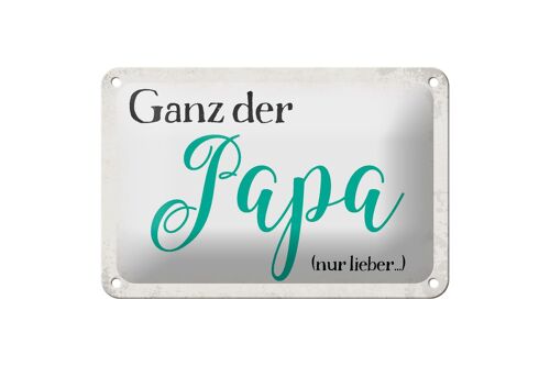 Blechschild Spruch 18x12cm ganz der Papa nur lieber Dekoration